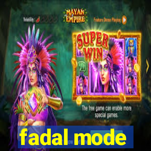 fadal mode